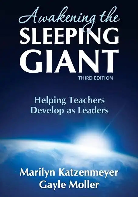 Awakening the Sleeping Giant: Helping Teachers Develop as Leaders - Paperback