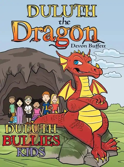 Duluth the Dragon: Duluth Bullies Kids - Hardcover