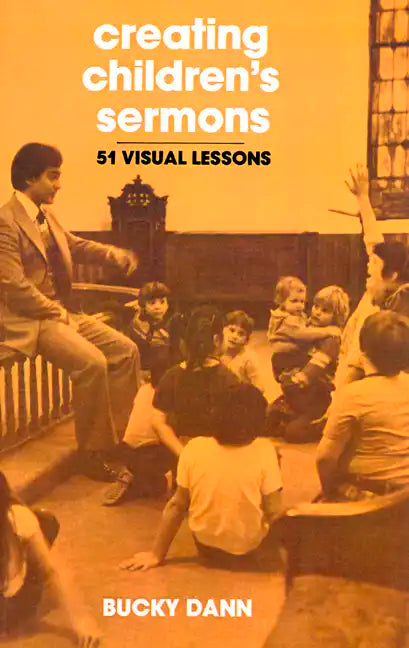 Creating Children's Sermons: 51 Visual Lessons - Paperback