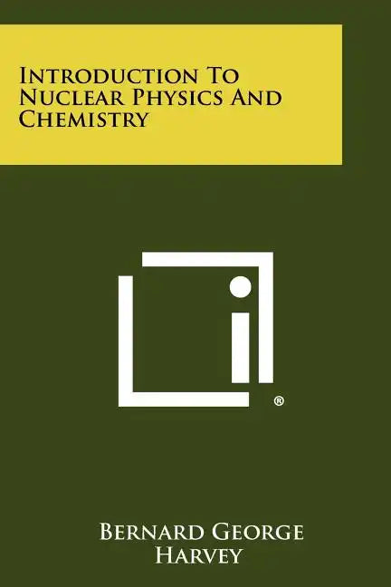 Introduction To Nuclear Physics And Chemistry - Paperback