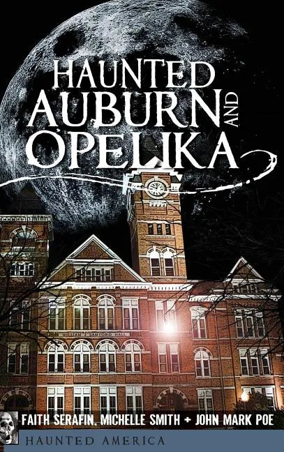 Haunted Auburn and Opelika - Hardcover