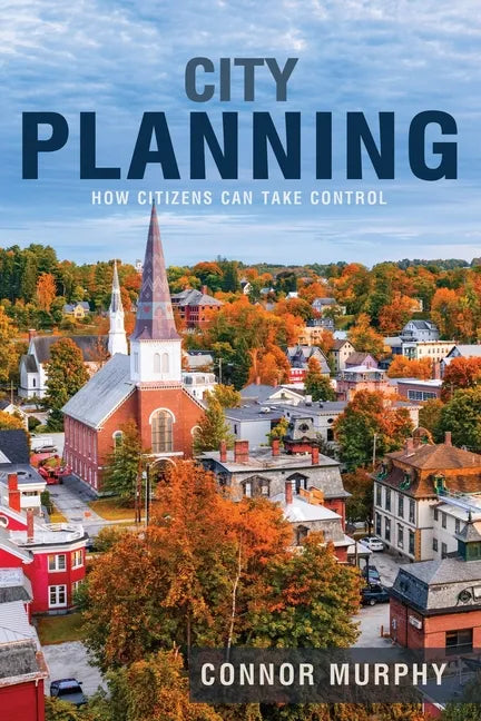 City Planning: How Citizens Can Take Control - Paperback