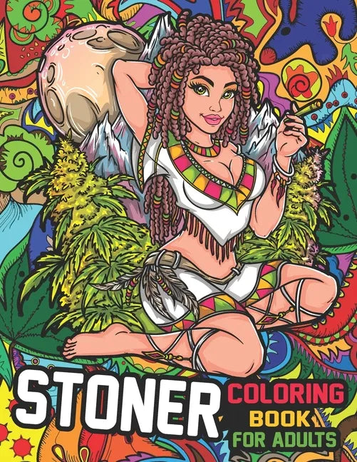 Stoner Coloring Book for Adults: The Stoner's Psychedelic Coloring Books for Stress Relief and Relaxation - Paperback