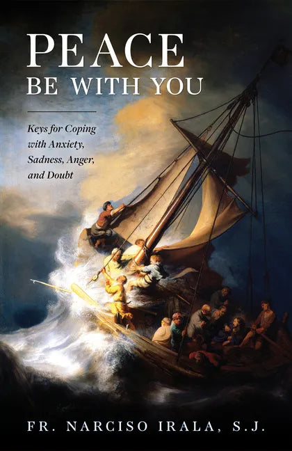 Peace Be with You: Keys for Coping with Anxiety, Sadness, Anger, and Doubt - Hardcover