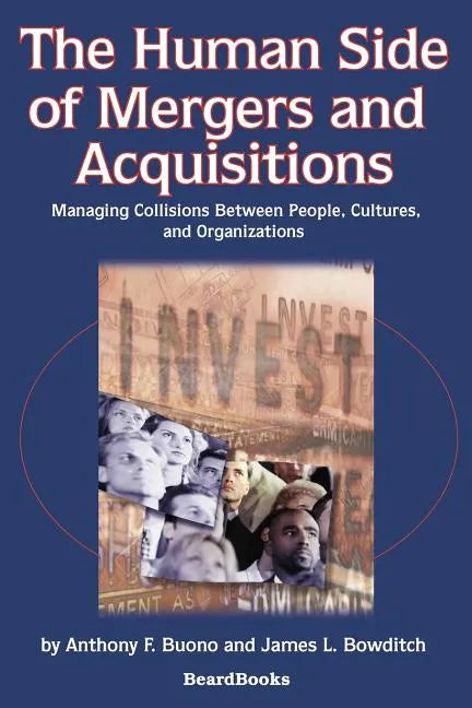 The Human Side of Mergers and Acquisitions: Managing Collisions Between People, Cultures, and Organizations - Paperback