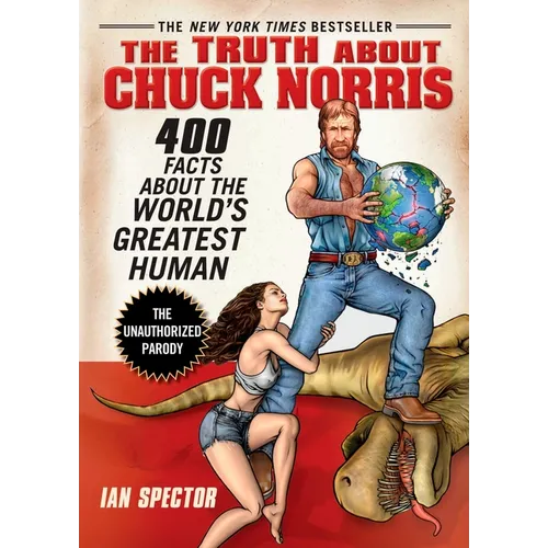 The Truth about Chuck Norris: 400 Facts about the World's Greatest Human - Paperback