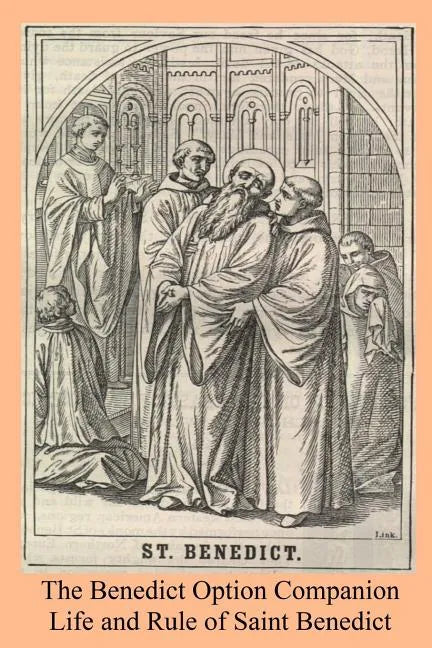 The Benedict Option Companion: Life and Rule of Saint Benedict - Paperback