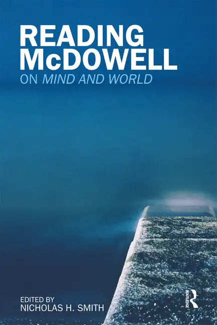 Reading McDowell: On Mind and World - Paperback