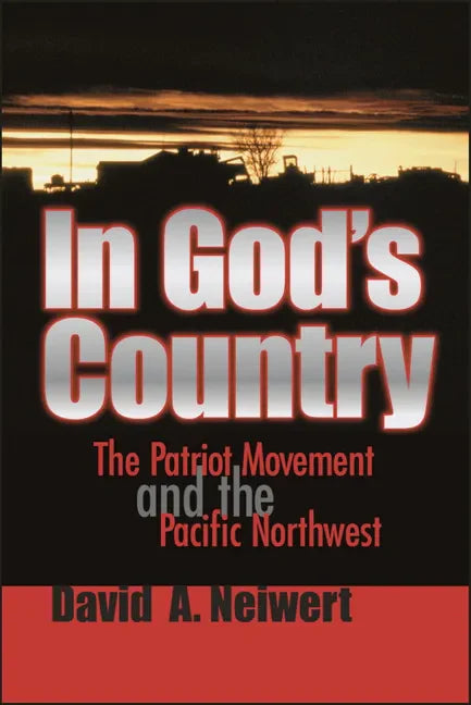 In God's Country: The Patriot Movement and the Pacific Northwest - Hardcover