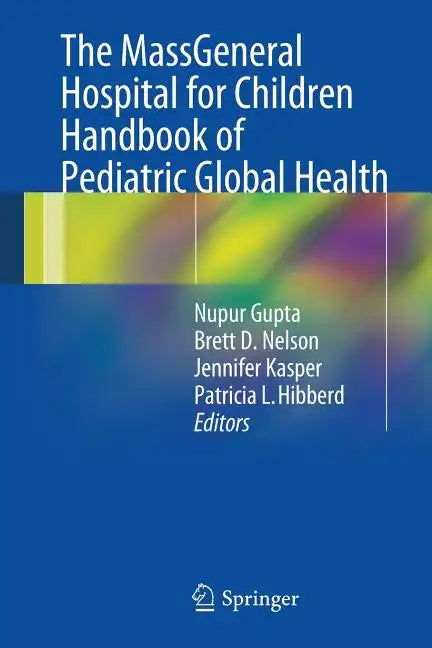 The Massgeneral Hospital for Children Handbook of Pediatric Global Health - Paperback