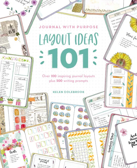 Journal with Purpose Layout Ideas 101: Over 100 Inspiring Journal Layouts Plus 500 Writing Prompts - Paperback