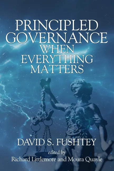 Principled Governance When Everything Matters - Paperback