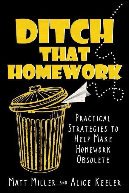 Ditch That Homework: Practical Strategies to Help Make Homework Obsolete - Paperback