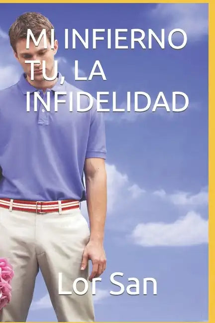 Mi Infierno Tu, La Infidelidad - Paperback