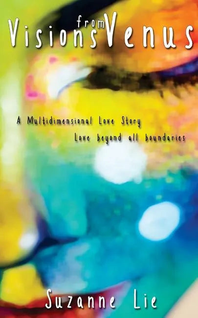 Visions from Venus - A Multidimensional Love Story - Paperback