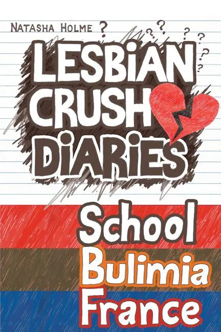 Lesbian Crush Diaries: School, Bulimia, France - Paperback