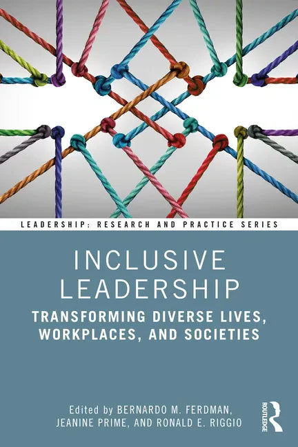 Inclusive Leadership: Transforming Diverse Lives, Workplaces, and Societies - Paperback