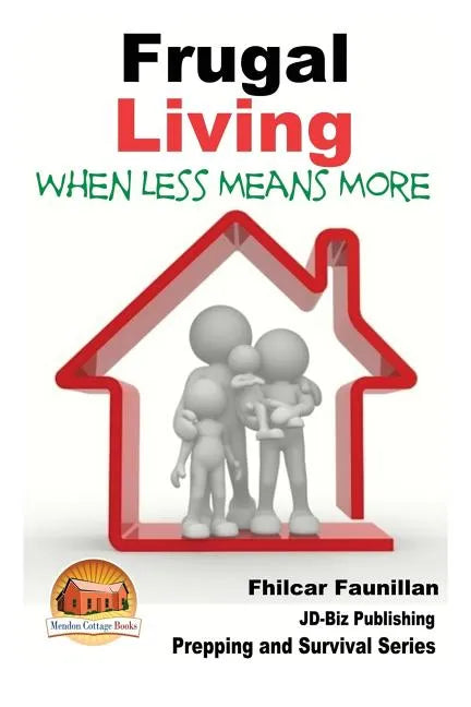 Frugal Living - When Less Means More - Paperback