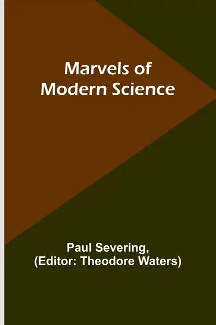 Marvels of Modern Science - Paperback