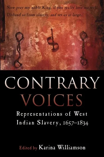 Contrary Voices: Representations of West Indian Slavery, 1657-1834 - Paperback