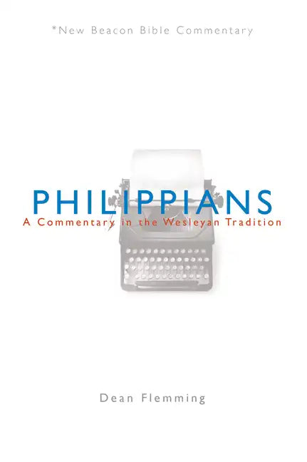 Philippians: A Commentary in the Wesleyan Tradition - Paperback
