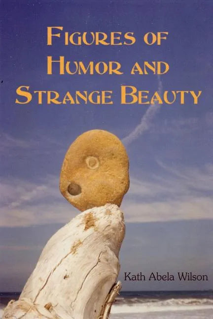 Figures of Humor and Strange Beauty - Paperback