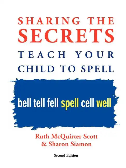 Sharing the Secrets: Teach Your Child to Spell, 2nd Edition - Paperback