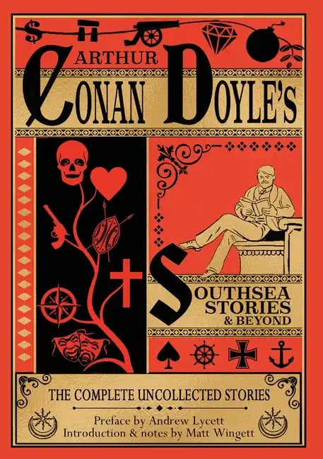 Southsea Stories And Beyond (paperback edition): The Complete Uncollected Stories of Arthur Conan Doyle - Paperback