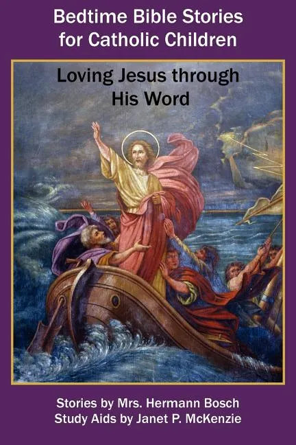 Bedtime Bible Stories for Catholic Children: Loving Jesus Through His Word - Paperback