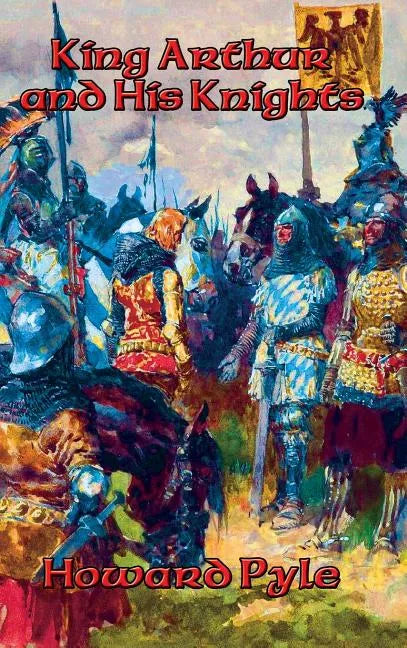 King Arthur and His Knights - Hardcover