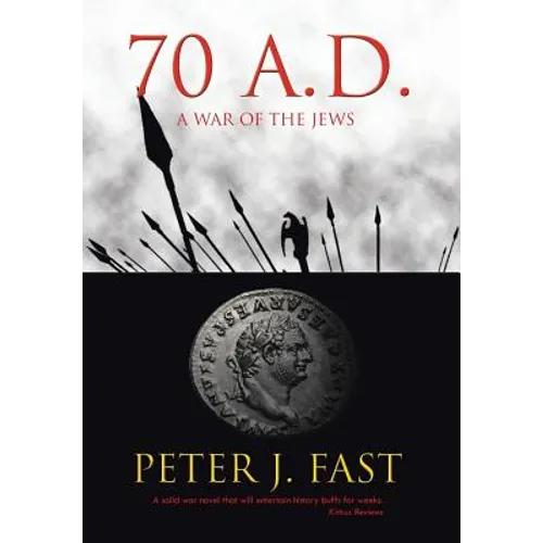 70 A.D.: A War of the Jews - Hardcover