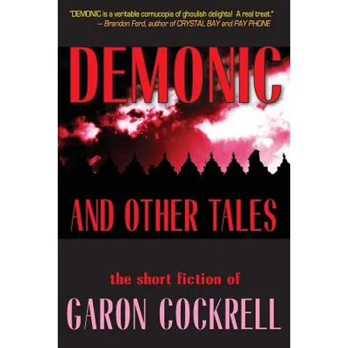Demonic and Other Tales: The Short Fiction of Garon Cockrell - Paperback