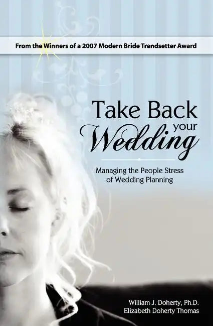 Take Back Your Wedding: Managing the People Stress of Wedding Planning - Paperback