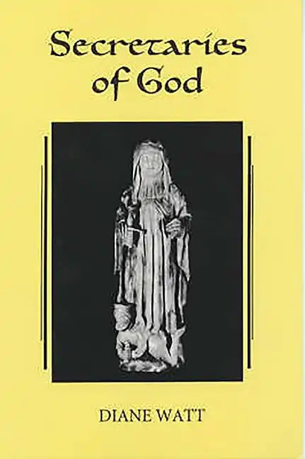 Secretaries of God: Women Prophets in Late Medieval and Early Modern England - Paperback