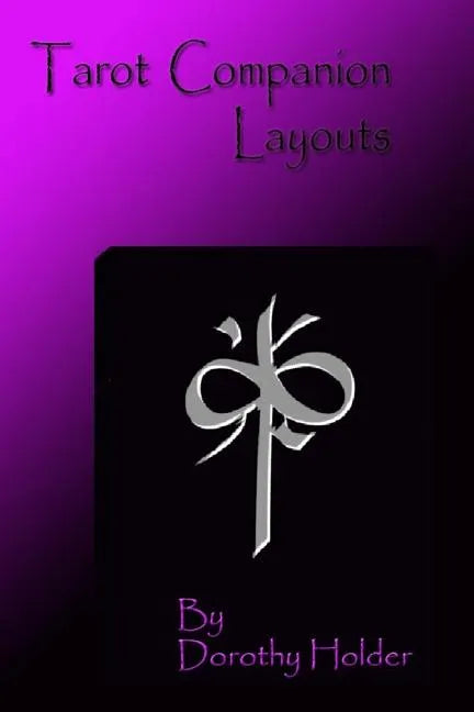 Tarot Companion: Layouts: Basic to Advanced - Paperback