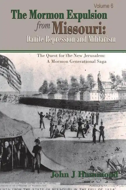 The Mormon Expulsion From Missouri: Danite Repression and Militarism - Paperback