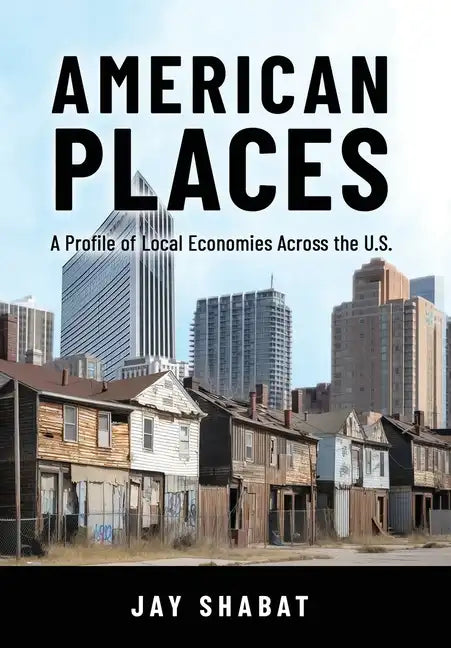 American Places: A Profile of Local Economies Across the U.S. - Hardcover