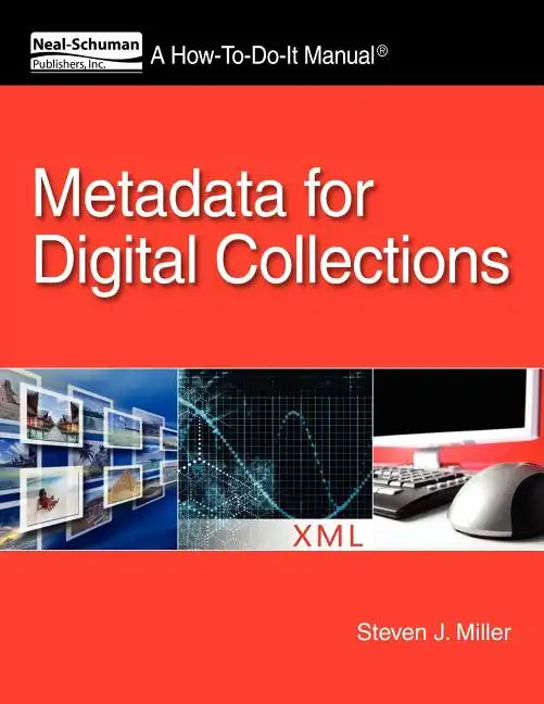 Metadata for Digital Collections: A How-To-Do-It Manual - Paperback