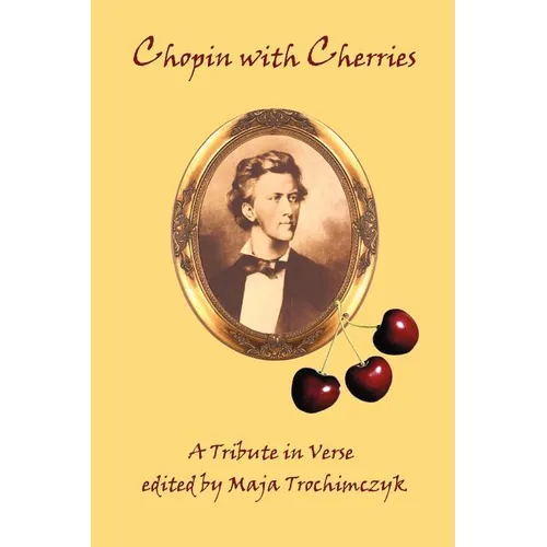 Chopin with Cherries: A Tribute in Verse - Paperback