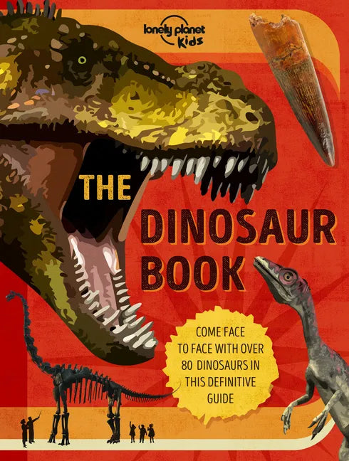 Lonely Planet Kids the Dinosaur Book - Hardcover