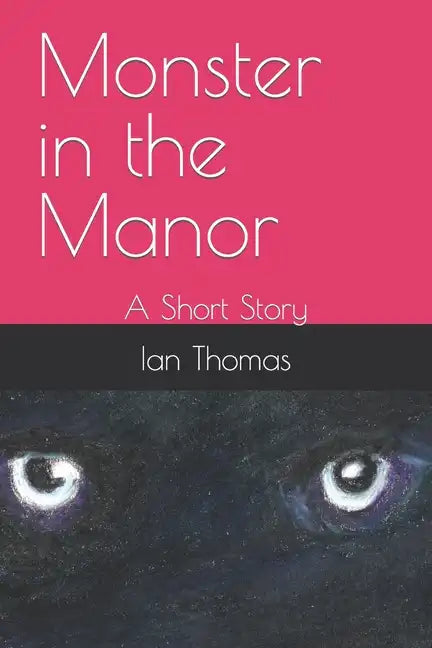Monster in the Manor: A Short Story - Paperback