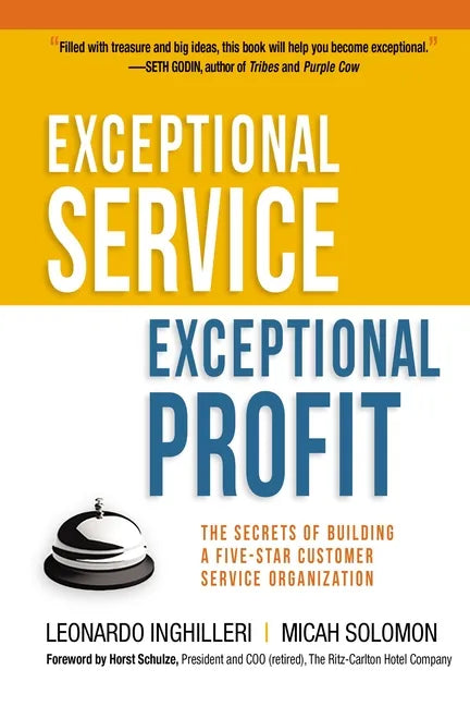 Exceptional Service, Exceptional Profit: The Secrets of Building a Five-Star Customer Service Organization - Paperback