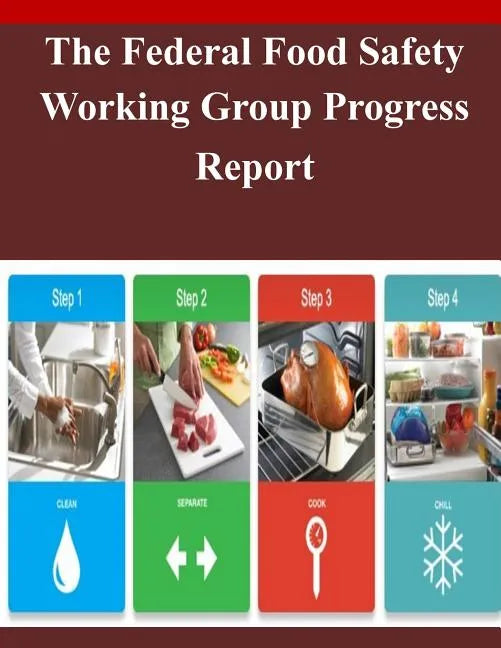 The Federal Food Safety Working Group Progress Report - Paperback