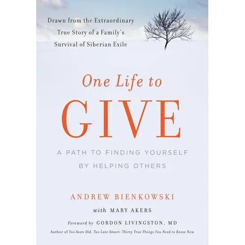 One Life to Give: A Path to Finding Yourself by Helping Others - Paperback