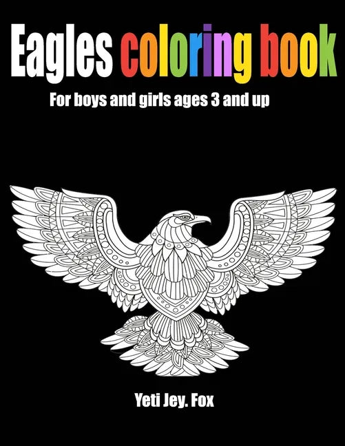 Eagles coloring book For boys and girls ages 3 and up: Book of eagles to paint - Paperback