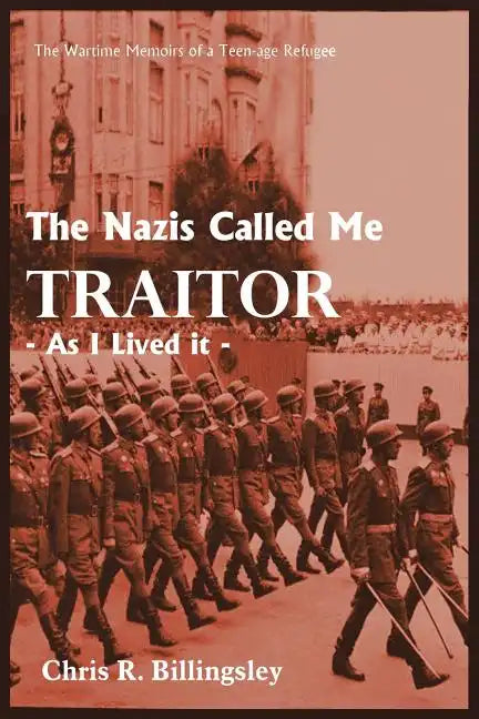 The Nazi's Called Me Traitor: - As I Lived it - - Paperback