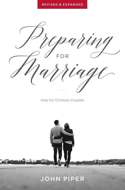 Preparing for Marriage: Help for Christian Couples (Revised & Expanded) - Paperback