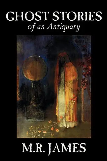 Ghost Stories of an Antiquary by M. R. James, Fiction, Literary - Paperback