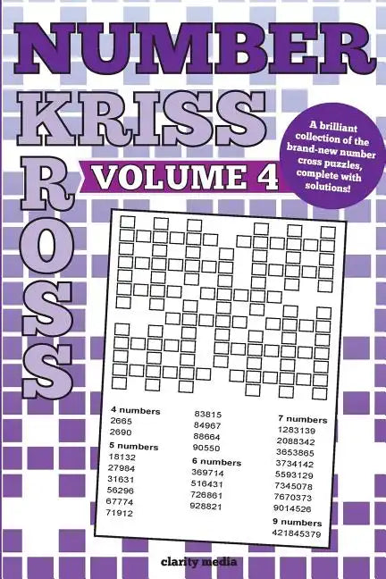 Number Kriss Kross Volume 4: 100 brand new number cross puzzles, complete with solutions - Paperback