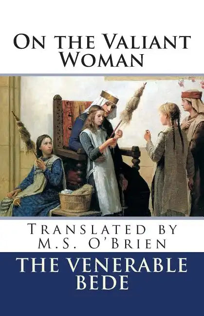On the Valiant Woman (Translated): Translated by M.S. O'Brien - Paperback
